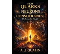 From Quarks to Neurons to Consciousness: The Portability Principle