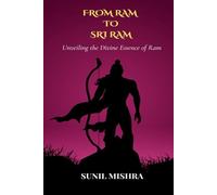 From Ram to Sri Ram: Unveiling the Essence of Divine Ram