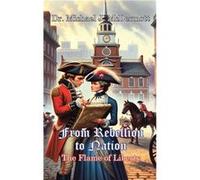 From Rebellion to Nation - Dr. Michael J McDermott - Leavitt Peak Press - Livre en Anglais Dr. Michael J McDermottDr. Michael J McDermott (Auteur)