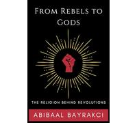From Rebels to Gods: The Religion Behind Revolutions