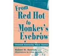 From Red Hot to Monkey's Eyebrow Robert M. Rennick (Auteur)