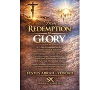 From Redemption to Glory: A 7-Day Devotional on the Complete Work of Salvation