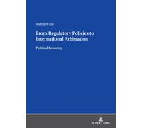 From Regulatory Policies To International Arbitration