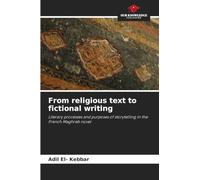 From religious text to fictional writing: Literary processes and purposes of storytelling in the French Maghreb novel