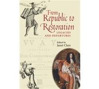 From Republic to Restoration Edited By Janet Clare (Auteur)