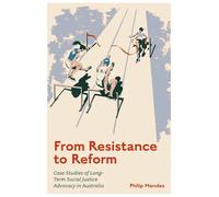 From Resistance to Reform Case Studies of Long-Term Social Justice Advocacy in Australia - Philip Mendes - Emerald Publishing Limited - ebook (ePub) - Livre
