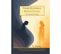 From Resistance To Resilience - The Lifestyle Guide: Holistic Health Solutions for Women Facing Fatigue, Hormonal Changes, PCOS, and Menopause
