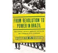 From Revolution to Power in Brazil - Kenneth P. Serbin - University of Notre Dame Press - Livre en Anglais - Hardback Kenneth P. SerbinKenneth P. Serbin (Auteur)