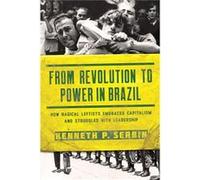 From Revolution to Power in Brazil - Kenneth P. Serbin - University of Notre Dame Press - Livre en Anglais - Paperback Kenneth P. SerbinKenneth P. Serbin (Auteur)