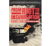 From Riot to Insurrection: The G8 Summit of 2001 & the Battle of Genoa