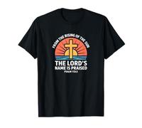 from Rising of The Sun Psaume 113:3 Praise Scripture T-Shirt