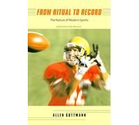 From Ritual to Record: The Nature of Modern Sports