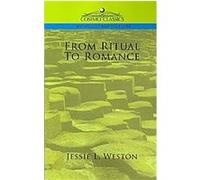 From Ritual to Romance Jessie L. Weston (Auteur)