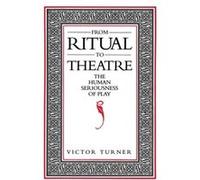 From Ritual to Theatre by Victor Turner Victor Turner (Auteur)