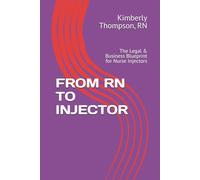 FROM RN TO INJECTOR: The Legal & Business Blueprint for Nurse Injectors