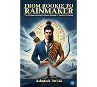 From Rookie to Rainmaker: The Ultimate Sales Playbook Rooted in Ancient Wisdom
