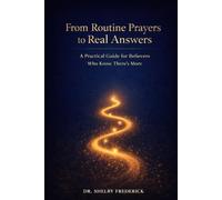 From Routine Prayers to Real Answers: A Practical Guide for Believers Who Know There's More