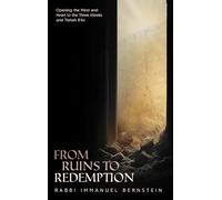 From Ruins to Redemption: Opening the Mind and Heart to the Three Weeks and Tishah B'Av