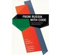 From Russia with Code Edited by Mario Biagioli , Edited by Vincent Antonin Lepinay (Auteur)