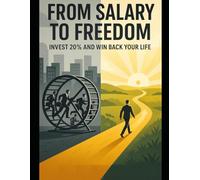 From Salary to Freedom: Invest 20% and Win Back Your Life