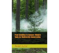 From Satellites to Sensors: Modern Tools for Biodiversity Conservation