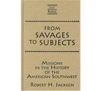 From Savages to Subjects, Latin American Realities Robert H. Jackson (Auteur)
