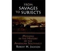 From Savages to Subjects, Latin American Realities Robert H. Jackson (Auteur)