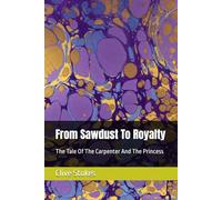 From Sawdust To Royalty: The Tale Of The Carpenter And The Princess
