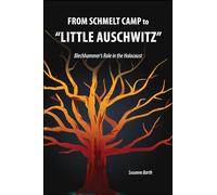 From Schmelt Camp to Little Auschwitz: Blechhammer’s Role in the Holocaust