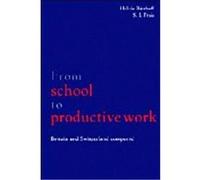 From School to Productive Work - Britain and Switzerland Compared, National Institute of Economic and Social Research Economic and Social studIes , No 37 Helvia Bierhoff, S. J. Prais (Auteur)