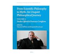 From Scientific Philosophy to Myth: An Unquiet Philosophical Journey: Volume 2: Studies Offered to Francesco Coniglione