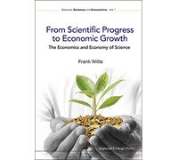 From Scientific Progress to Economic Growth: The Economics and the Economy of Science