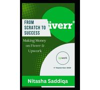 From Scratch To Success: Making Money On Fiverr And Upwork