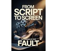 From Script to Screen: The Making of Our Fault