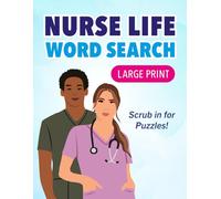 From Scrubs to Searches - Large Print Word Search Book for Nurses: Easy to Read Brain Boosting Word Puzzle Fun for Nurses On & Off Duty