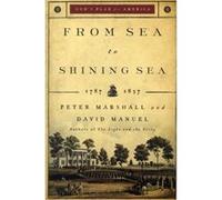 From Sea to Shining Sea 17871837 by David Manuel David Manuel, Peter Marshall (Auteur)
