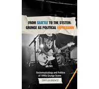 From Seattle to the System: Grunge as Political Expression