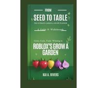 “FROM SEED TO TABLE THE ULTIMATE GARDEN & RECIPE PLANNER”: Grow, Cook, Trade Winning in Roblox’s Grow a Garden