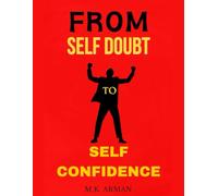 From Self Doubt to Self Confidence: Break the Chain of Low Self-Esteem