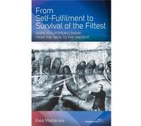 From Self-Fulfilment To Survival Of The Fittest: Work In European Cinema From The 1960S To The Present (Berghahn On Film) (Hardcover) Ewa Mazierska, (Auteur)