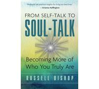 From Self-Talk to Soul Talk: Becoming More of Who You Truly Are