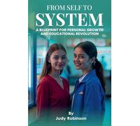 From Self to System ( Blueprint for Personal Growth and Educational Revolution)