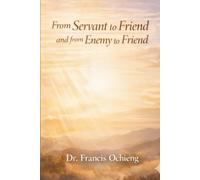 From Servant to Friend and from Enemy to Friend: Entering Experiential Friendship with Jesus Christ Through Prophetic Meditation