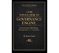 From Service Desk to Governance Engine: How the Executive Office Becomes the Control Center of the Organization