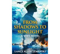 From Shadows to Sunlight: A WWII Novel