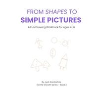 From Shapes to Simple Pictures: Learn to turn circles, squares, and triangles into easy drawings.