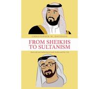 From Sheikhs to Sultanism: Statecraft and Authority in Saudi Arabia and the UAE