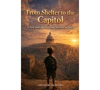 From Shelter to the Capitol: A New York Journey: From Survival to Power