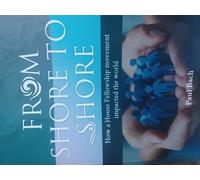 FROM SHORE TO SHORE: How a House Fellowship movement impacted the world