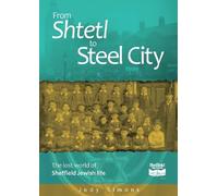 From Shtetl to Steel City: The lost world of Sheffield Jewish life